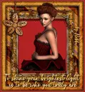 To shine your brightest light - by Robbie