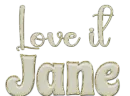 Love it - Jane