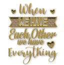 When we have eeach other.......
