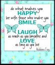 do what makes you hap[py - created by Robbie