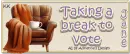 Taking a break to vote - Jane