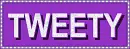Tweety - for Jessi