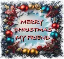 Merry Christmas  my Friend