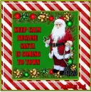 Keep Calm because Santa is coming to town