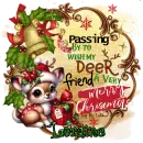 Loraine - Passing by to wish my deer friend a Merry Christmas