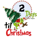 2 Days till Christmas Grinch Countdown