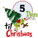 5 Days till Christmas Grinch Countdown