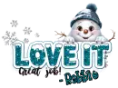 Robbie - Love it Great job winter snowman