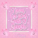 Never lose your sense of Sparkle - by Robbie
