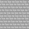 Love me