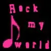 Rock my world