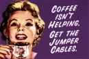 Coffee Isn't Helping Get The Jumper Cables