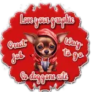 Chihuahua - Love your graphic