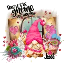 Jacob - There is Gnome One Like You Love Valentine Hearts Cupid