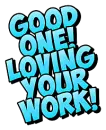 Good One, loving your Work!