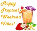 Happy Tropical Weekend Vibes