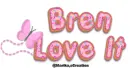 Bren loves it