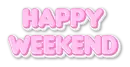 Happy Weekend