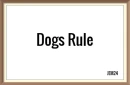 Dogs Rule