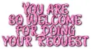 You are so Welcome for doing your Request - by Robbie