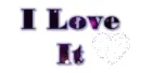I Love It