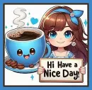 Hi have a nice day