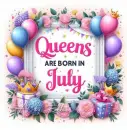 Queens are born in July