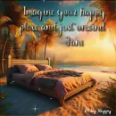 Imagine your happy place 