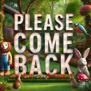 Please come back