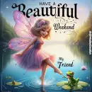 Have a beautiful weekend