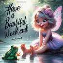 Have a beautiful weekend