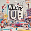 What's up?