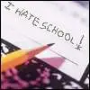 i hate school