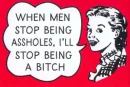 I'll stop when men stop