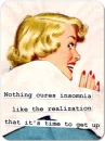 Nothing cures insomnia like the realization that it's time to get up