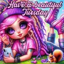 Have a beautiful Tuesday