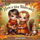 Have a nice wednesday