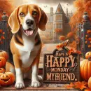 Have a happy Monday my friend