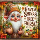 Have a cosy stress free Friday