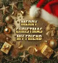Merry Christmas  my Friend