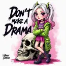 Don't make a Drama