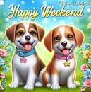 Happy Weekend