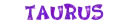 Taurus
