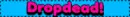 dropdead