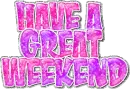 Have a great weekend