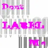 Don't label me
