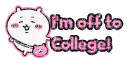 I'm off to College!