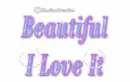 I love it