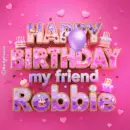 Happy Birthday my friend Robbie