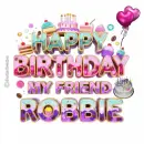 Happy Birthday my friend Robbie